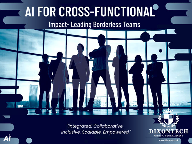 AI for Cross-Functional Impact- Leading Borderless Teams
